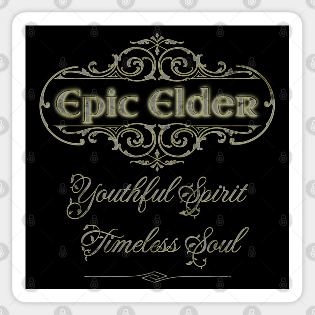 Epic Elder: Youthful Spirit, Timeless Soul Sticker by mythikcreationz